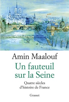 Un fauteuil sur la Seine - Quatre siecles d'histoire de France (French Editi...