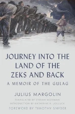 Julius Margolin Journey into the Land of the Zeks and Bac (Hardback) (UK IMPORT)
