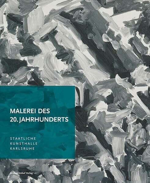Malerei des 20. Jahrhunderts: Bestandskatalog Staatliche Kunsthalle Buch - Horst Vey