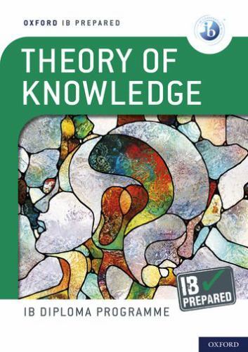 Oxford IB Diploma Programme IB Prepared: Theory of Knowledge by Bill Roberts ...