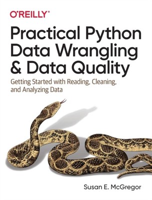  Practical Python Data Wrangling and Data Quality by Susan E. McGregor 978149209