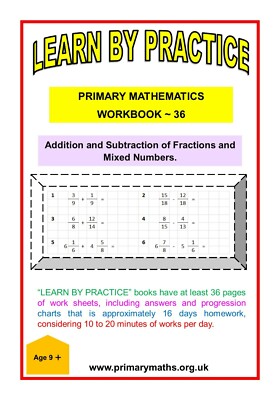 LEARN BY PRACTISE PRIMARY MATHEMATICS WORKBOOK 36 FRACTIONS - ADD & SUBTRACT