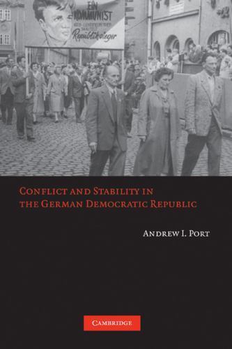 Conflict and Stability in the German Democratic Republic Port Paperback