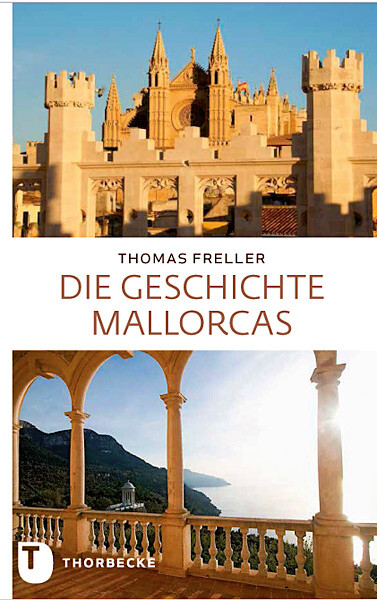 Thomas Freller / Die Geschichte Mallorcas