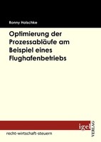 Optimierung Der ProzessabläUfe Am Beispiel Eines Flughafenbetriebs Ronny Holschk