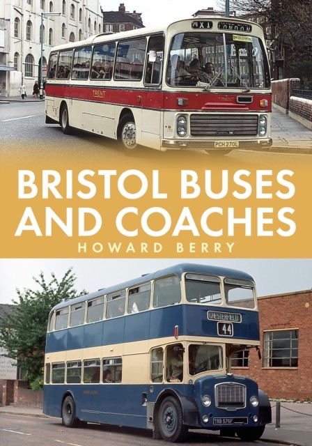 Bristol Buses and Coaches by Howard Berry (Paperback Book)