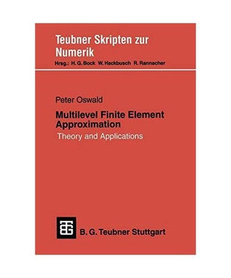 Multilevel Finite Element Approximation: Theory and Applications