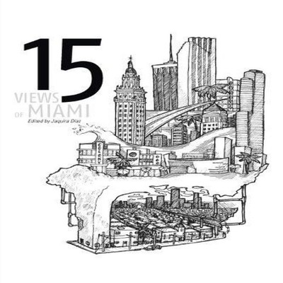 15 Views of Miami Burrow Press Burrow Press