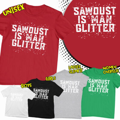 Sägemehl ist Mann Glitzer Unikat Forst Schreiner perfekte Holzbearbeitung T-Shirt