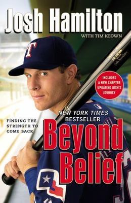 Beyond Belief: Finding the Strength to Com- Josh Hamilton, 1599951606, paperback