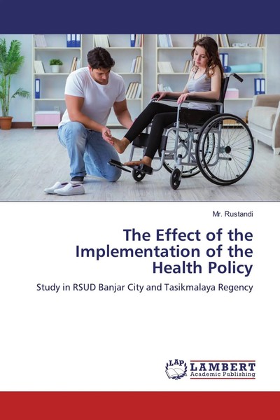 Rustandi | The Effect Of The Implementation Of The Health Policy | Taschenbuch-image