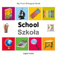 Milet Publishing | My First Bilingual Book-School (English-Polish) (2014)