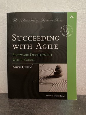 Succeeding with Agile: Software Development Using Scrum