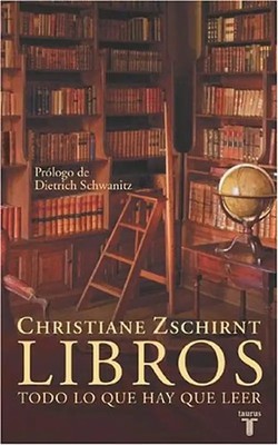 Libros: Todo Lo Que Hay Que Leer - Zschirnt, Christiane