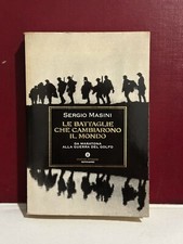 LE BATTAGLIE CHE CAMBIARONO IL MONDO Sergio Masini Guerra del Golfo Mondadori 