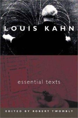 Louis Kahn: Essential Texts by