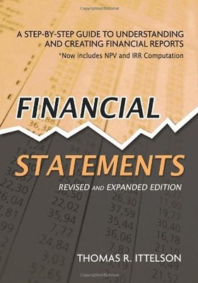 Financial Statements: A Step-By-Step Guide to Understanding and Creating Financi