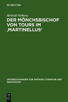 Meinolf Vielberg Der Mönchsbischof von Tours im 'Martinellus' (Hardback)