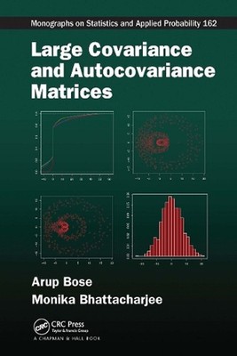 Large Covariance and Autocovariance Matrices by Arup Bose Paperback Book
