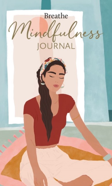 Breathe Mindfulness Journal by Breathe Magazine