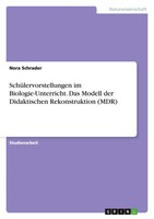 SchüLervorstellungen Im Biologie-Unterricht. Das Modell Der Didaktischen...