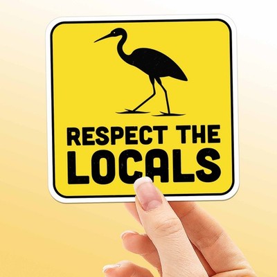 Respect the Locals Sandhill Crane Sticker - Funny PNW Birding Decal for Laptop