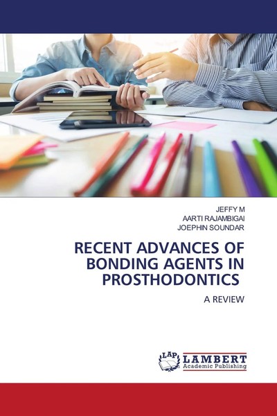 Jeffy M (U. A.) | Recent Advances OF Bonding Agents IN Prosthodontics | Buch-image
