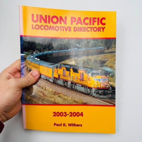 Union Pacific Locomotive Directory 2003-2004 by Paul K. Withers 1st Printing PB - Picture 13 of 13