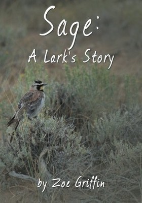 SAGE: A LARK'S STORY By Zoe Griffin **BRAND NEW**
