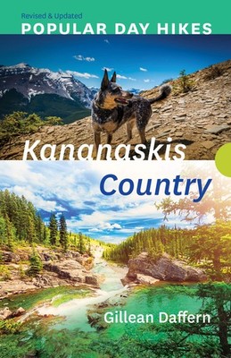 Popular Day Hikes: Kananaskis Country - Revised & Updated: Kananaskis Countr...