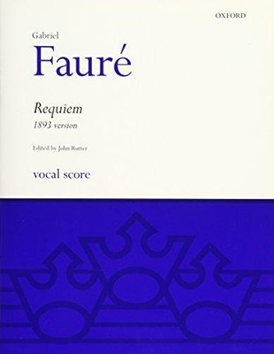 Faure Requiem (1893 version): Vocal score (Classic Choral Works) - Gabriel Faure