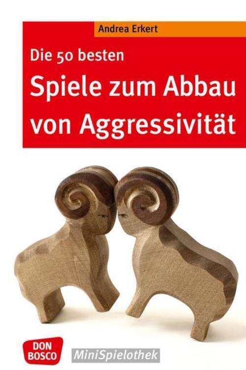 Thumbnail - Andrea Erkert Die 50 Besten Spiele Zum Abbau Von Aggressivität