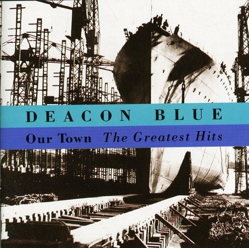 Deacon Blue / Our Town: Greatest Hits *NEW CD*