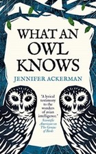 What an Owl Knows by Jennifer Ackerman (Paperback Book)