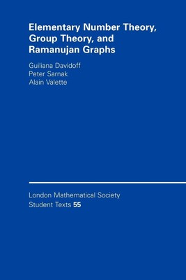 Elementary Number Theory, Group Theory and Ramanujan Graphs (London Mathemat...