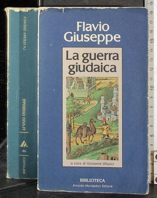 LA GUERRA GIUDAICA. FLAVIO GIUSEPPE. MONDADORI. 1ED.