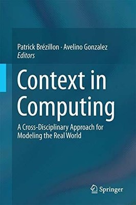 Context in Computing: A Cross-Disciplinary Approach for Modeling Buch Springer