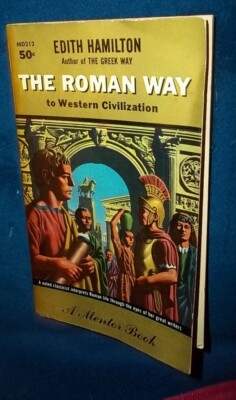 The Roman Way To Western Civilization by edith hamilton   Mentor 1957