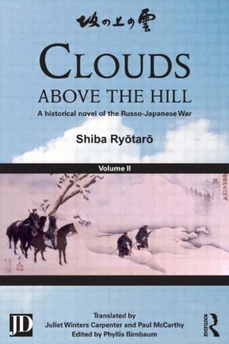 Clouds above the Hill : A Historical Novel of the Russo-Japanese War, Volume ...