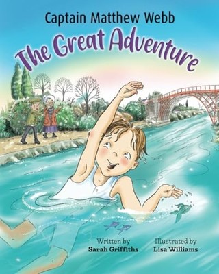 Captain Matthew Webb The Great Adve..., Griffiths, Sara