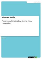 Misganaw Melaku | Framework For Adopting Hybrid Cloud Computing | Taschenbuch