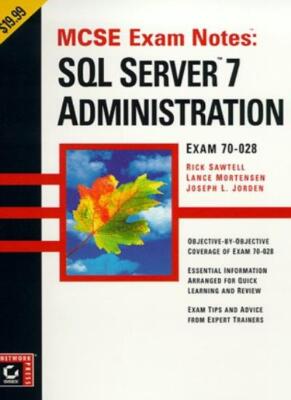 MCSE: Exam Notes - SQL Server 7 Administration,R Sawtell
