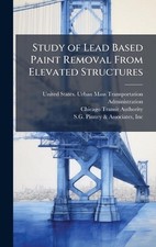 Study of Lead Based Paint Removal From Elevated Structures by United States Urba