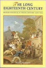 The Long Eighteenth Century: British Political an... by Frank O'Gorman Paperback