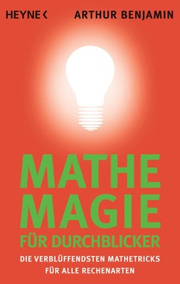Mathe-Magie für Durchblicker | Arthur Benjamin | Taschenbuch | 400 S. | Deutsch