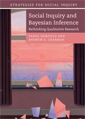 Social Inquiry and Bayesian Inference: Rethinking Qualitative Research (Paperbac