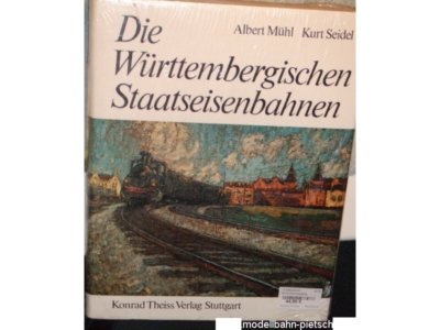 Konrad Theiss Verlag Stuttgart - Die Württembergischen Staatseisenbahnen 