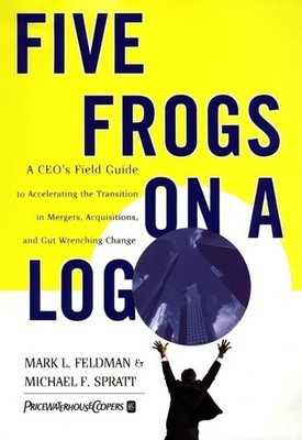 Five Frogs on a Log: A CEO's Field Guide to Accelerating the Transition in M...