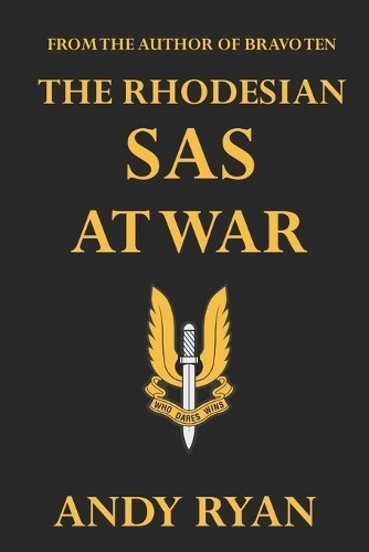 Andy Ryan The Rhodesian SAS at War (Poche) They Who Dared 9798842302345 ...