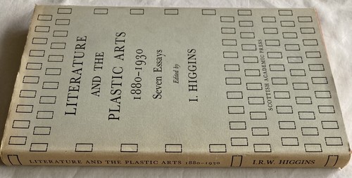 Literature & the Plastic Arts 1880-1930. I. Higgins. 1973 1st Edition. - Picture 2 of 5